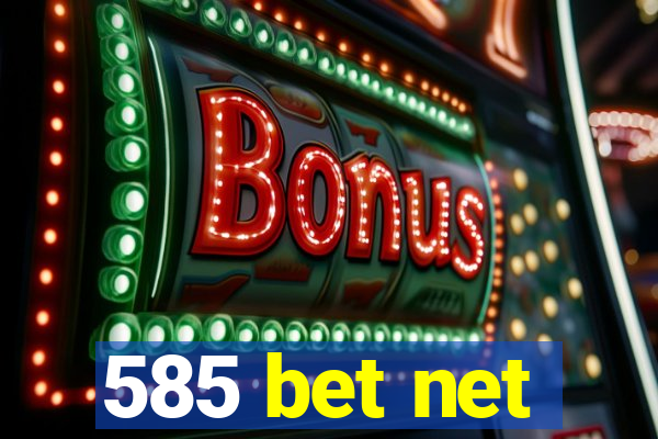 585 bet net